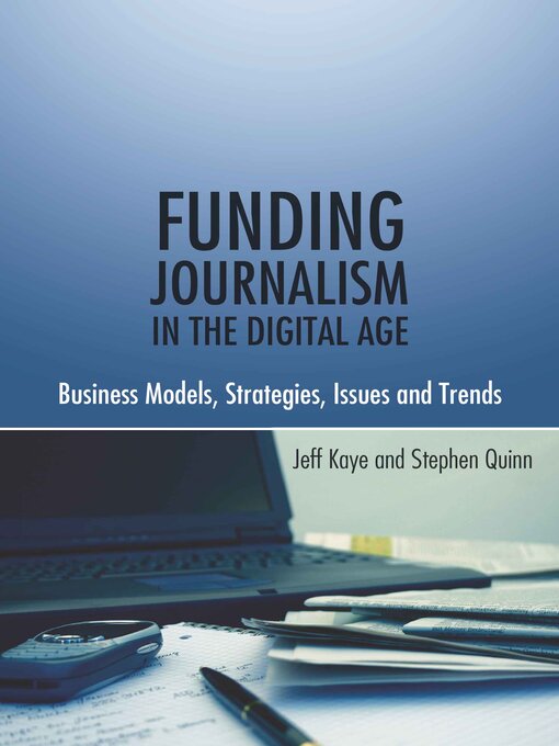 Title details for Funding Journalism in the Digital Age by Alain-G. Gagnon - Available